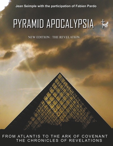 Pyramid apocalypsia. The revelations at the end of time