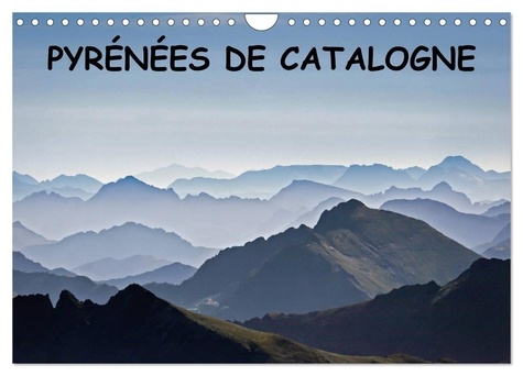Guilhem Manzano - CALVENDO Nature  : Pyrénées de Catalogne (Calendrier mural 2024 DIN A4 vertical), CALVENDO calendrier mensuel - Paysages des Pyrénées catalanes.