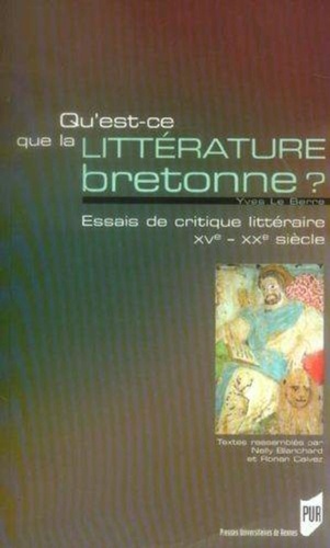 Yves Le Berre - Qu'est-ce que la littérature bretonne ? - Essais de critique littéraire XV-XXe siècles.