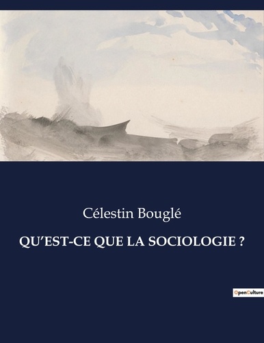 Les classiques de la littérature  Qu'est-ce que la sociologie ?. .