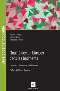 Frédéry Lavoye et Frédéric Boeuf - Qualité des ambiances dans les bâtiments - Le confort thermique de l'habitant.