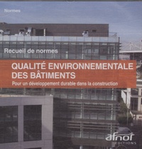  AFNOR - Qualité environnementale des bâtiments - CD-ROM.