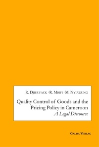 Roland Djieufack et Richard Mbifi - Quality Control of Goods and the Pricing Policy in Cameroon: A Legal Discourse.