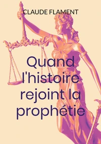 Quand l'histoire rejoint la prophétie