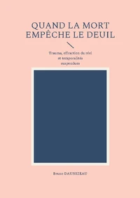 Quand la mort empêche le deuil