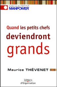 Maurice Thévenet - Quand les petits chefs deviendront grands.