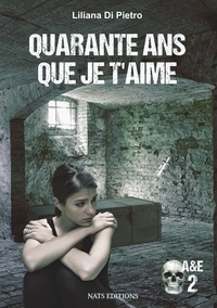 Liliana Di Pietro - Quarante ans que je t'aime.