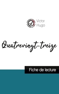 Victor Hugo - Quatrevingt-treize de Victor Hugo (fiche de lecture et analyse complète de l'oeuvre).