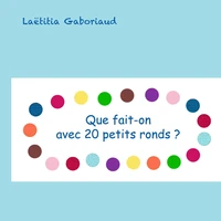 Que fait-on avec 20 petits ronds ?