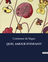Quel amour d'enfant!