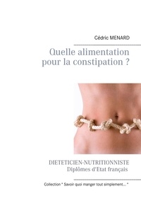 Cédric Menard - Quelle alimentation pour la constipation ?.