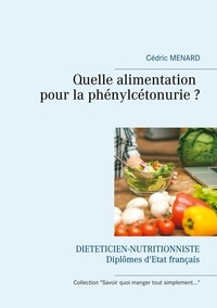 Cédric Menard - Quelle alimentation pour la phénylcétonurie ?.