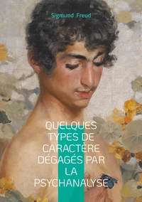 Quelques types de caractère dégagés par la psychanalyse