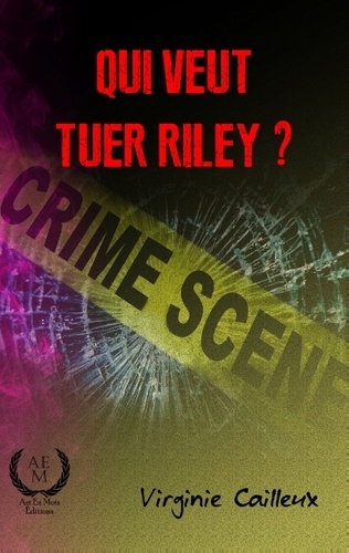 Virginie Cailleux - Qui veut tuer Riley ?.