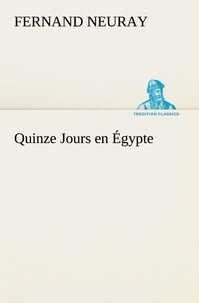 Fernand Neuray - Quinze Jours en Égypte.