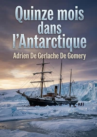 Quinze mois dans l'Antarctique