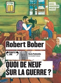 Robert Bober - Quoi de neuf sur la guerre ?. 1 CD audio MP3