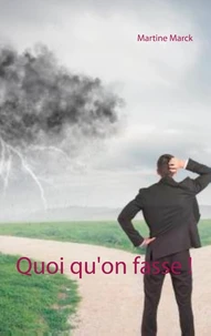 Quoi qu'on fasse !
