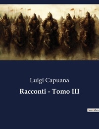 Luigi Capuana - Classici della Letteratura Italiana  : Racconti - Tomo III - 9246.