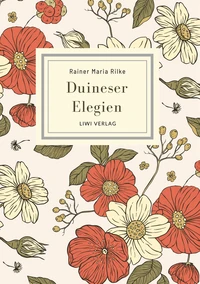 Rainer Maria Rilke: Duineser Elegien. Vollständige Neuausgabe