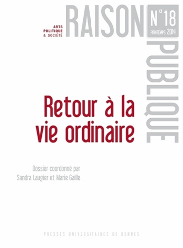 Sandra Laugier et Marie Gaille - Raison Publique N° 18 : Retour à la vie ordinaire.
