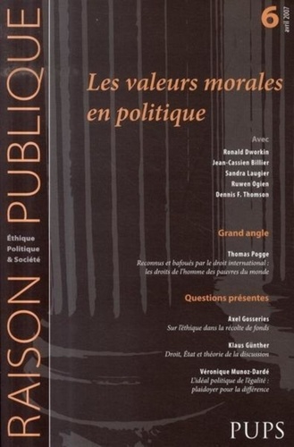 Ronald Dworkin et Jean-Cassien Billier - Raison Publique N° 6, Avril 2007 : Les valeurs morales en politique.