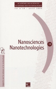 Robert Corriu - Rapport sur la Science et la Technologie N° 18 : Nanosciences Nanotechnologies - Rapport sur la science et la technologie n°18.