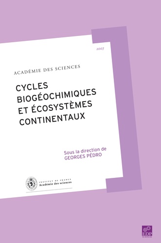 Georges Pédro - Rapport sur la Science et la Technologie N° 27 : Cycles biogéochimiques et écosystèmes continentaux.
