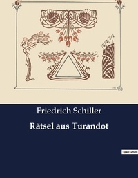 Friedrich Schiller - Rätsel aus Turandot.