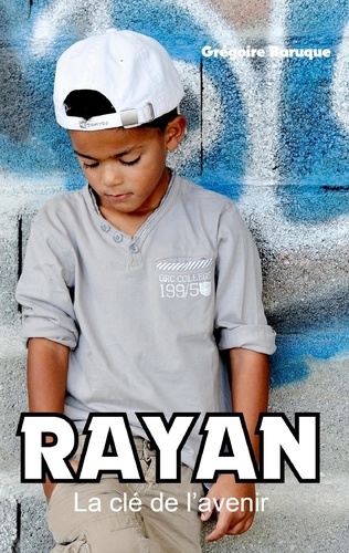 Rayan. La clé de l'avenir