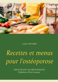 Cédric Menard - Recettes et menus pour l'ostéoporose.