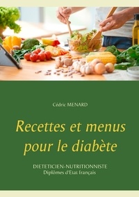 Cédric Menard - Recettes et menus pour le diabète.