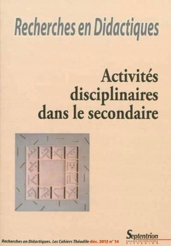 Daniel Bart et Isabelle Delcambre - Recherches en Didactiques N° 14, décembre 2012 : Activités disciplinaires dans les secondaire.