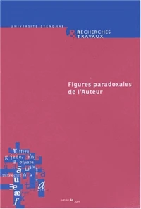 Figures paradoxales de l'Auteur (XIXe-XXIe siècles)