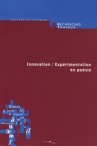 Jean-Pierre Bobillot et Guilhem Fabre - Recherches & Travaux N° 66, 2005 : Innovation/Expérimentation en poésie.