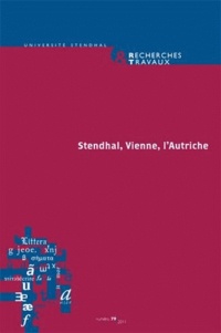 Muriel Bassou et Francis Claudon - Recherches & Travaux N° 79, 2011 : Stendhal, Vienne, L'Autriche.