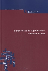 Nathalie Rannou - Recherches & Travaux N° 83/2013 : L'expérience du sujet lecteur : travaux en cours.