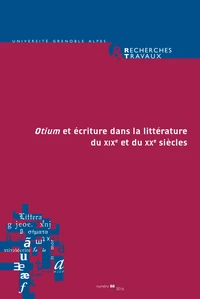 L'Otium et écriture dans la littérature du XIXe et du XXe siècles