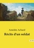 Amédée Achard - Les classiques de la littérature  : Récits d'un soldat.
