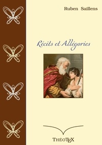 Ruben Saillens - Récits et Allégories.