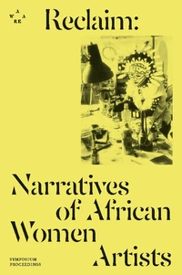 Reclaim: Narratives of African Women Artists