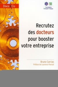 Bruno Carrias - Recrutez des docteurs pour booster votre entreprise.