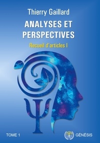 Thierry Gaillard - Recueil d'articles - Tome 1, Analyses et perspectives.