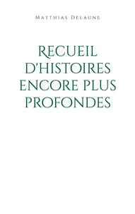 Recueil d'histoires encore plus profondes