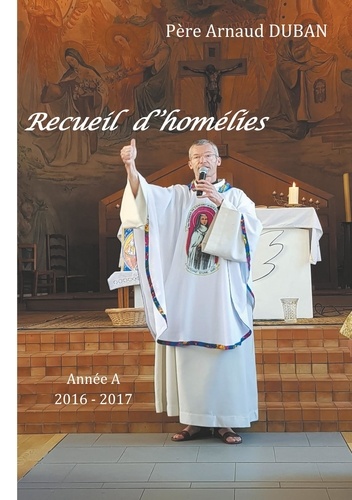 Recueil d'homélies. Année A  Edition 2016-2017