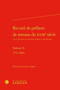 Christian Angelet et Jan Herman - Recueil de préfaces de romans du XVIIIe siècle - Tome 2, 1751-1800.