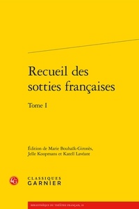  Anonyme - Recueil des sotties françaises - Tome 1.