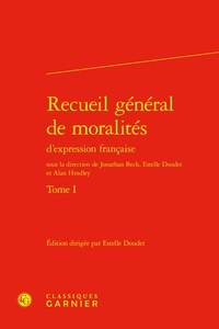 Marie Bouhaïk-Gironès - Recueil général de moralités d'expression française - Tome I.