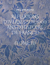 Reflexions diverses sur 1000 ans d'histoire de France