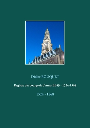 Registre des bourgeois d'Arras BB49. 1524 - 1568